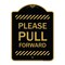 Signmission Designer Series Sign-Please Pull Forward, Black & Gold Aluminum Sign, 18" x 24", BG-1824-23284 A-DES-BG-1824-23284 - alternate 1